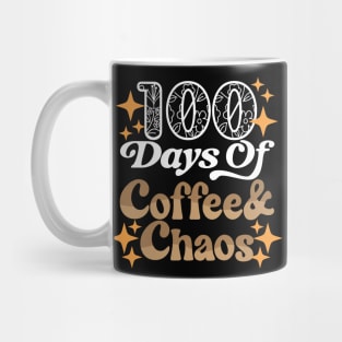 100 Days Of Coffee & Chaos - 100th Day Of School Teacher Mug